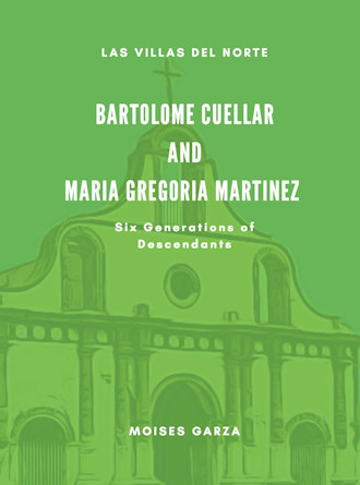 Bartolome Cuellar and Maria Gregoria Martinez Six Generations of Descendants