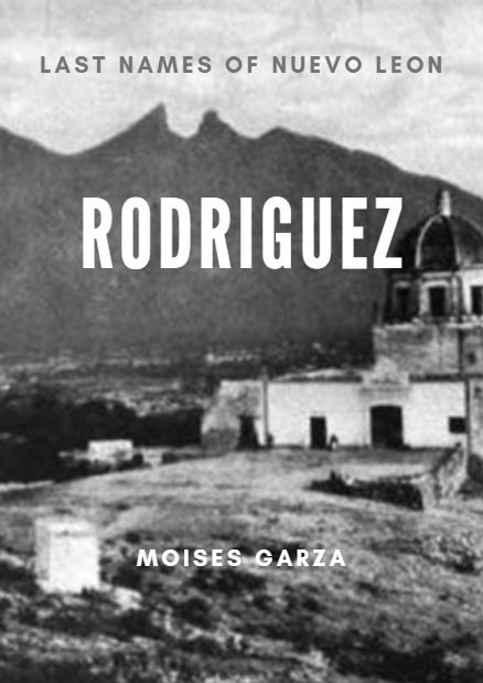 Rodriguez - Last Names of Nuevo Leon